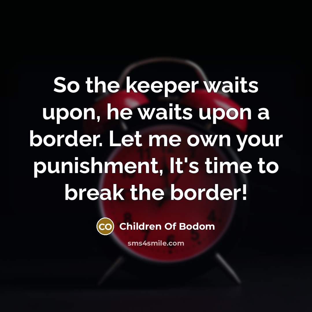 “So the keeper waits upon, he waits upon a border.…” quote by Children Of Bodom