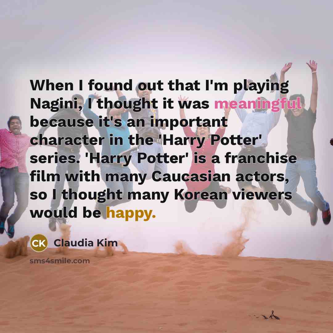 “When I found out that I'm playing Nagini, I thought…” quote by Claudia Kim