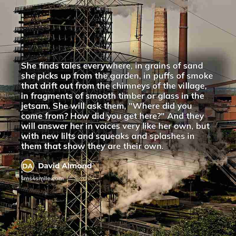“She finds tales everywhere, in grains of sand she picks…” quote by David Almond