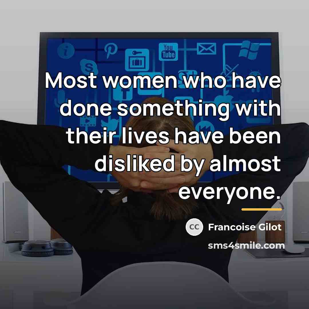 “Most women who have done something with their lives have…” quote by Francoise Gilot