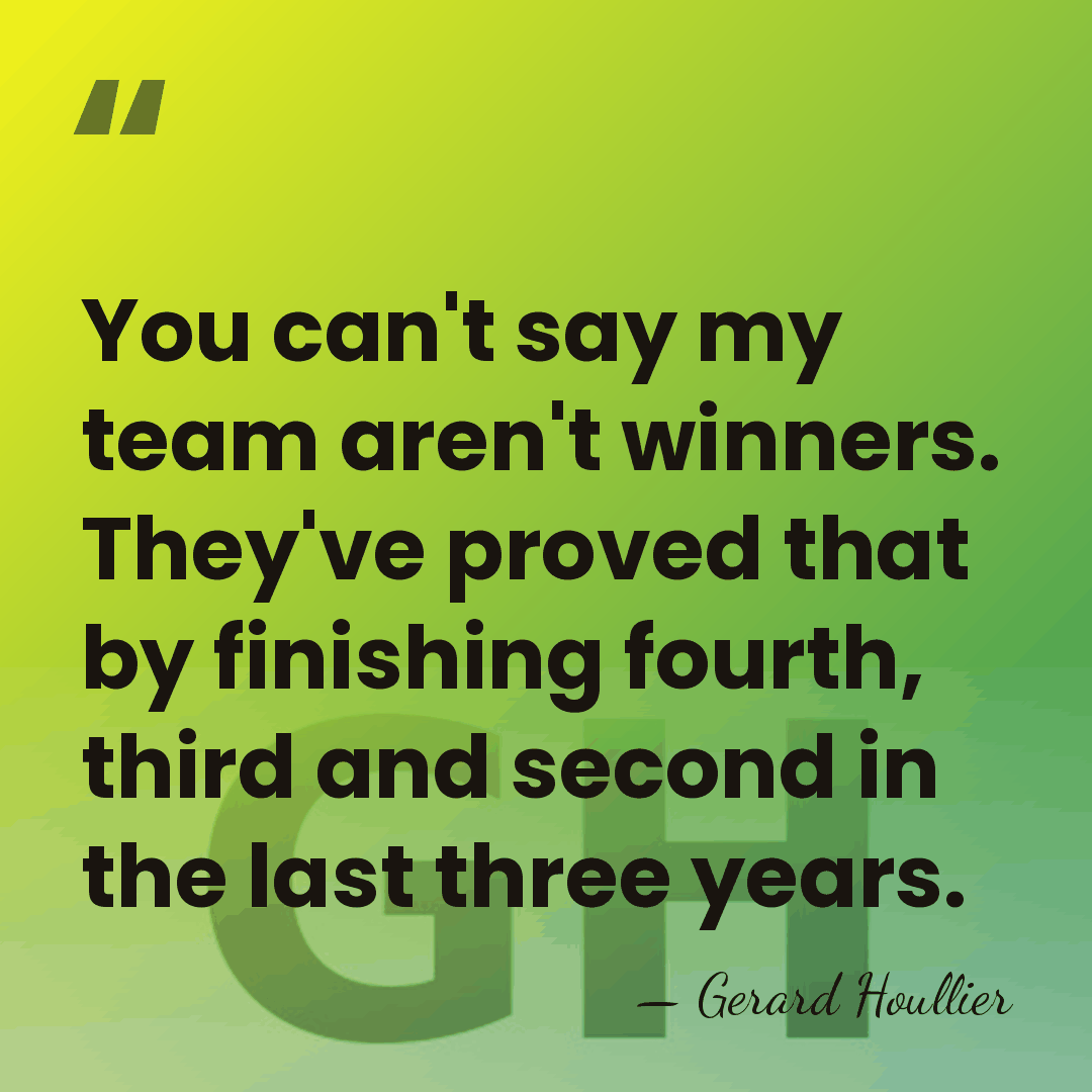 You can't say my team aren't winners. They've proved that by finishing&hellip; - Gerard Houllier