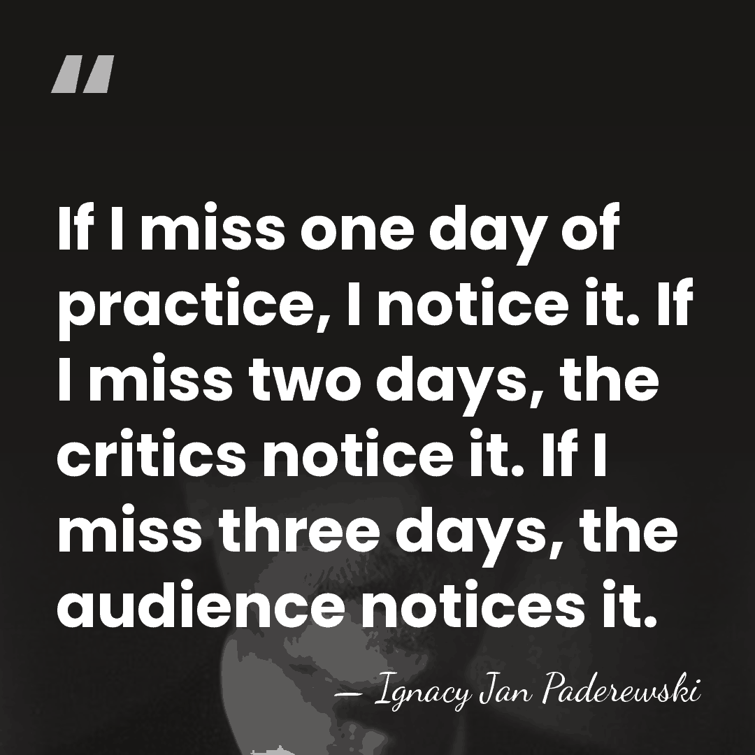 If I miss one day of practice, I notice it. If I&hellip; - Ignacy Jan Paderewski
