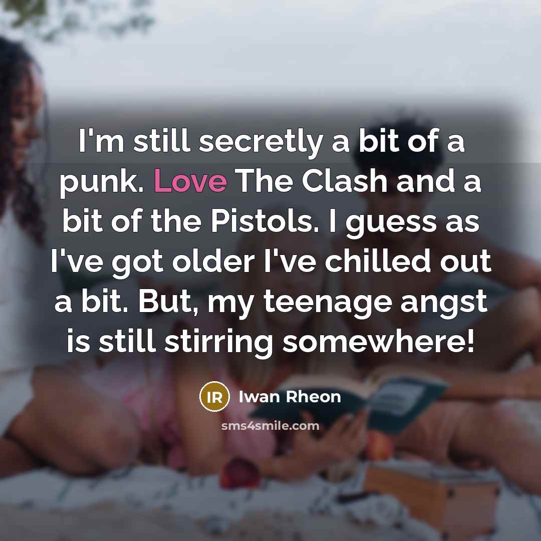 “I'm still secretly a bit of a punk. Love The…” quote by Iwan Rheon