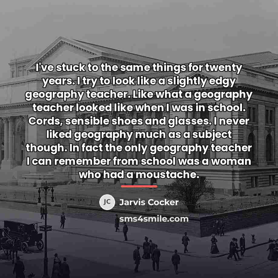 “I've stuck to the same things for twenty years. I…” quote by Jarvis Cocker