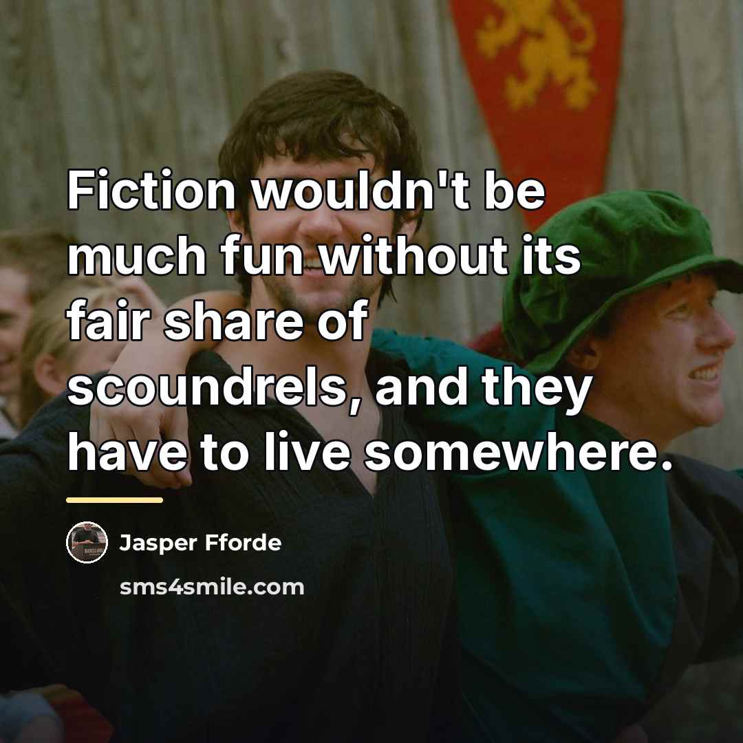 “Fiction wouldn't be much fun without its fair share of…” quote by Jasper Fforde