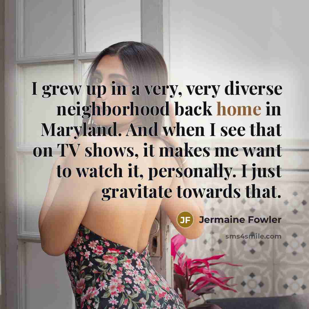 “I grew up in a very, very diverse neighborhood back…” quote by Jermaine Fowler