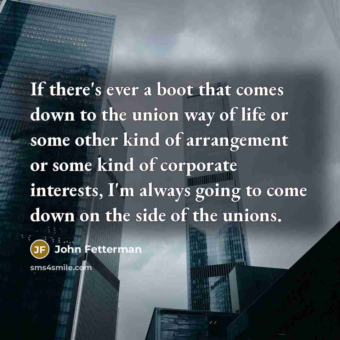 “If there's ever a boot that comes down to the…” quote by John Fetterman