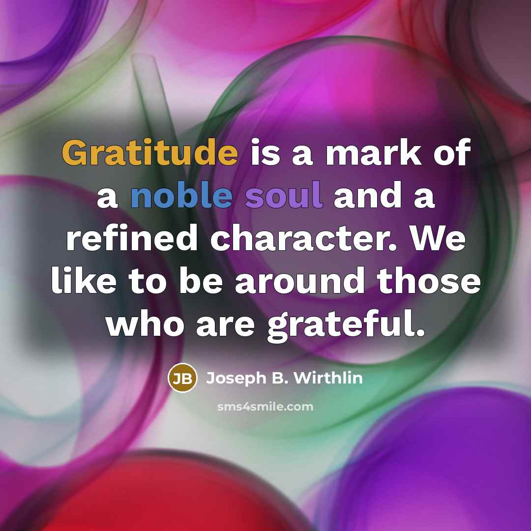 “Gratitude is a mark of a noble soul and a…” quote by Joseph B. Wirthlin