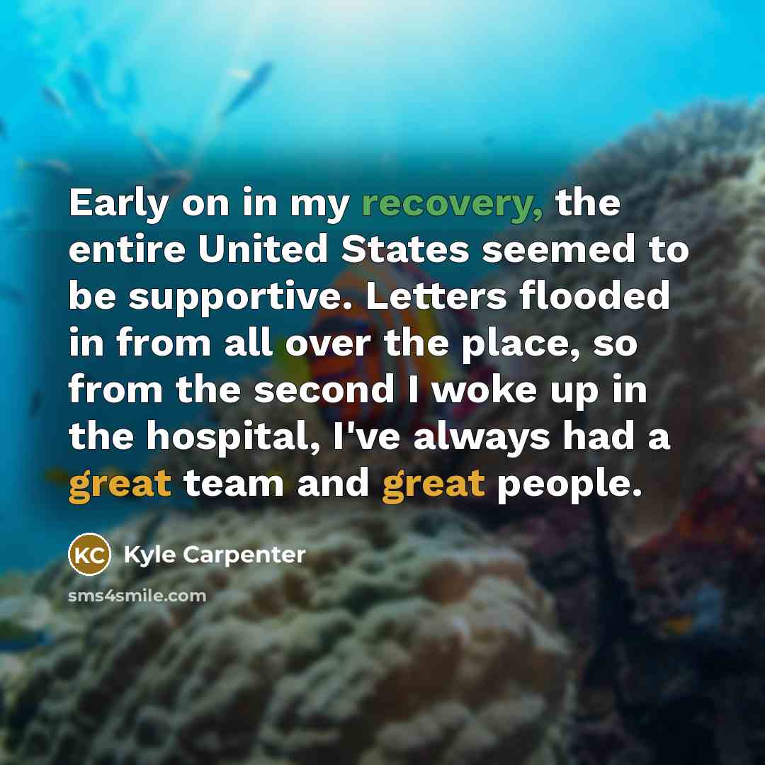 “Early on in my recovery, the entire United States seemed…” quote by Kyle Carpenter