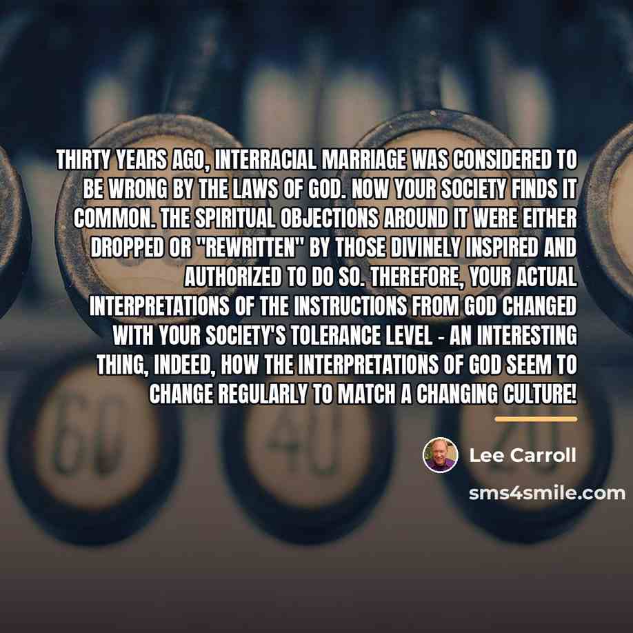 “Thirty years ago, interracial marriage was considered to be wrong…” quote by Lee Carroll