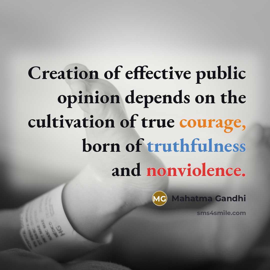 “Creation of effective public opinion depends on the cultivation of…” quote by Mahatma Gandhi