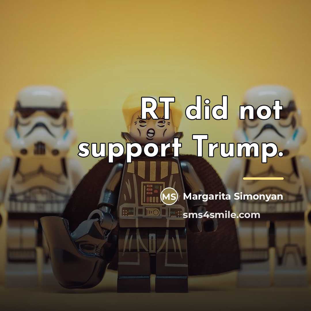 “RT did not support Trump.…” quote by Margarita Simonyan