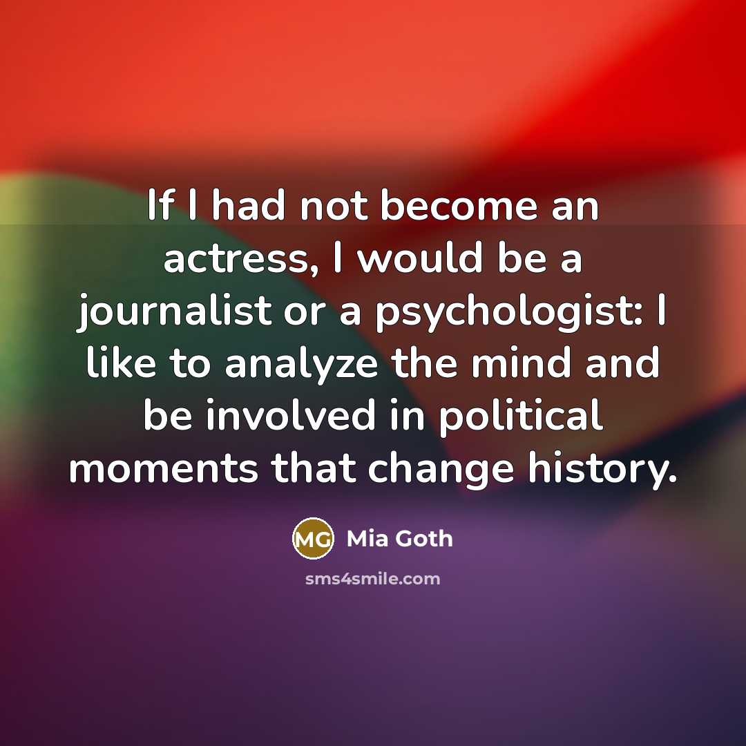“If I had not become an actress, I would be…” quote by Mia Goth