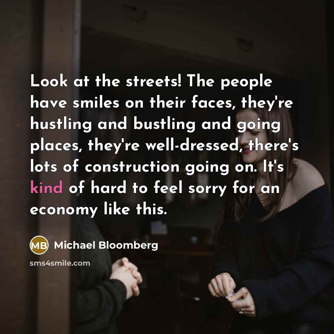 “Look at the streets! The people have smiles on their…” quote by Michael Bloomberg