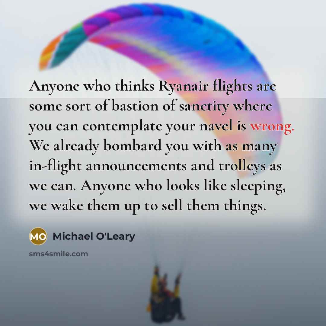 “Anyone who thinks Ryanair flights are some sort of bastion…” quote by Michael O'Leary