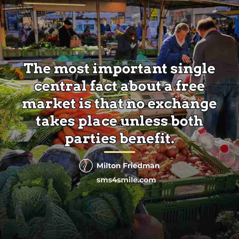 “The most important single central fact about a free market…” quote by Milton Friedman