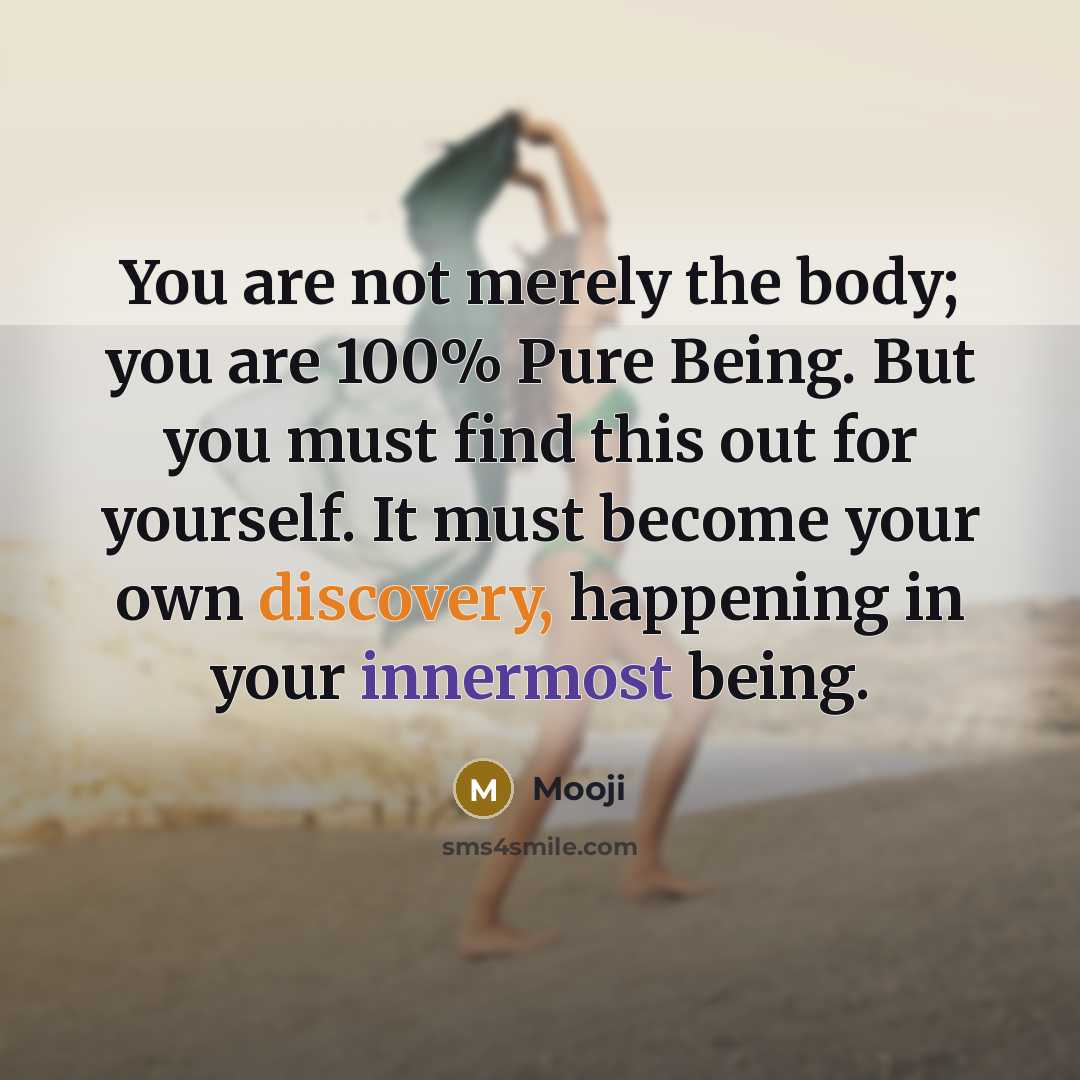 “You are not merely the body; you are 100% Pure…” quote by Mooji