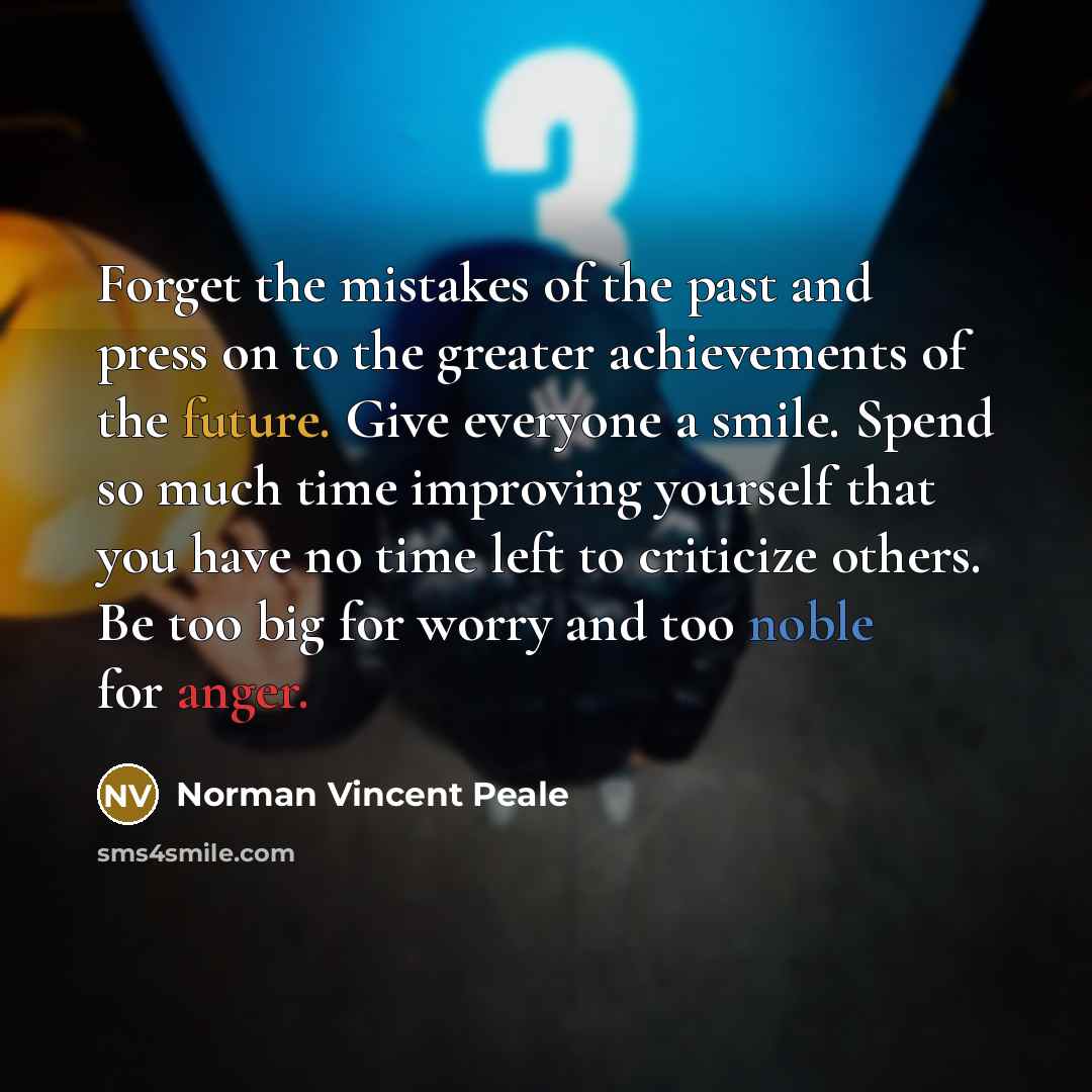 “Forget the mistakes of the past and press on to…” quote by Norman Vincent Peale