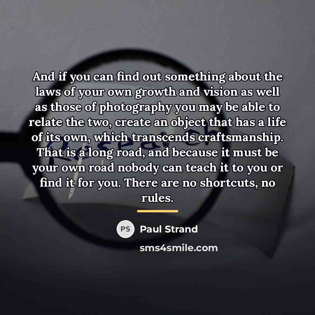 “And if you can find out something about the laws…” quote by Paul Strand