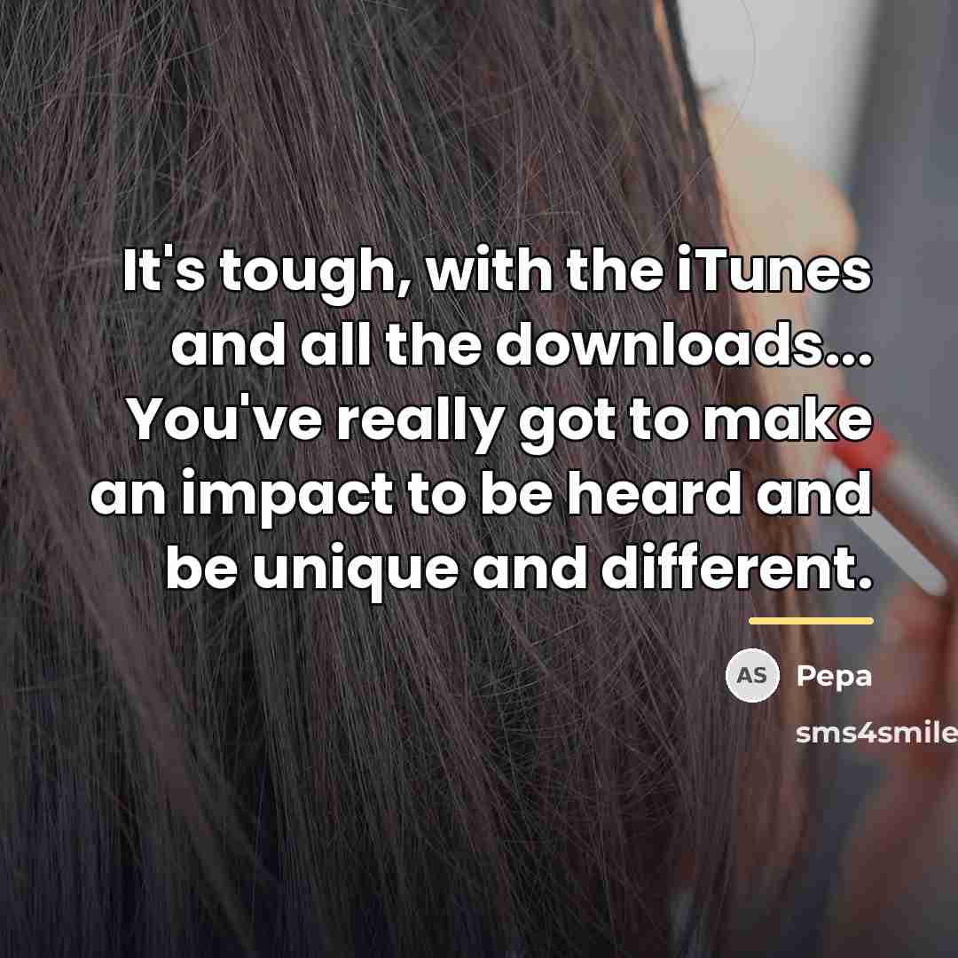 “It's tough, with the iTunes and all the downloads... You've…” quote by Pepa