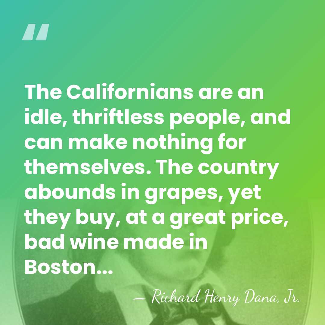 The Californians are an idle, thriftless people, and can make nothing for&hellip; - Richard Henry Dana, Jr.