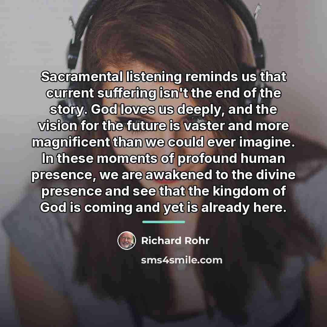 “Sacramental listening reminds us that current suffering isn't the end…” quote by Richard Rohr