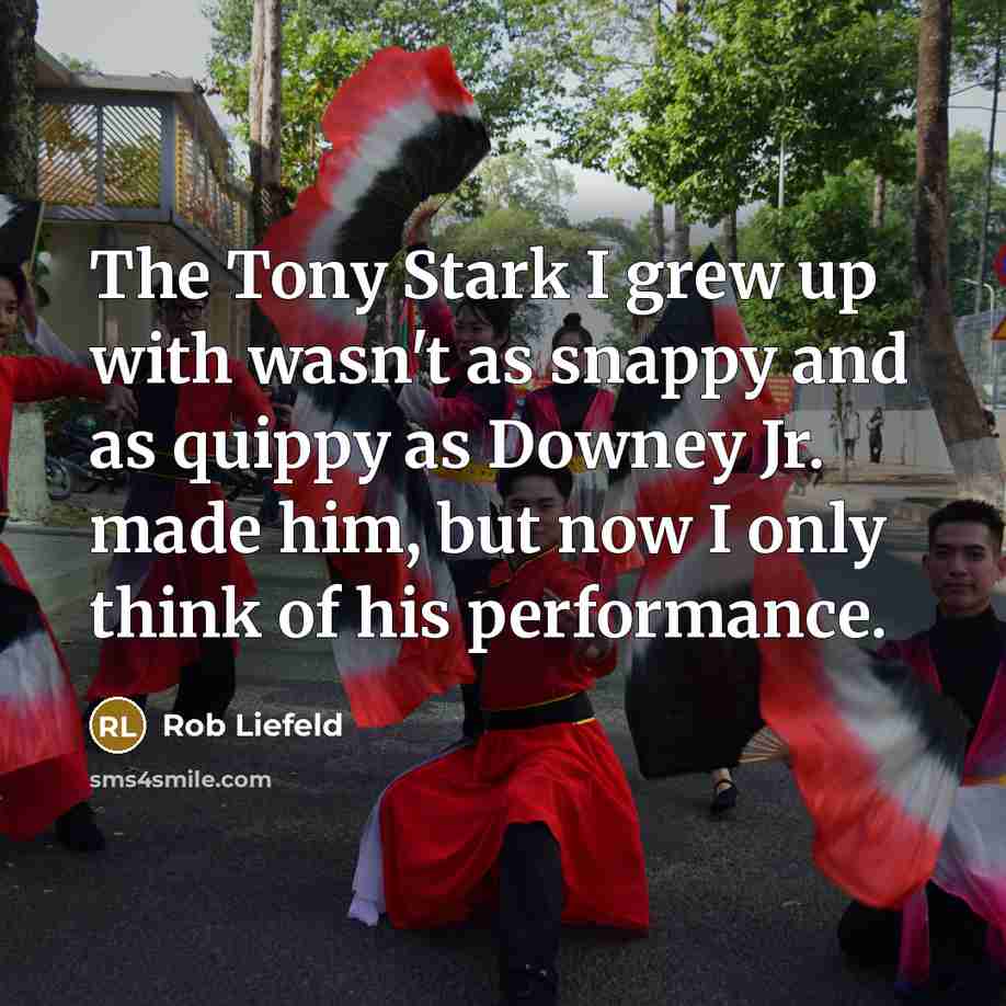 “The Tony Stark I grew up with wasn't as snappy…” quote by Rob Liefeld