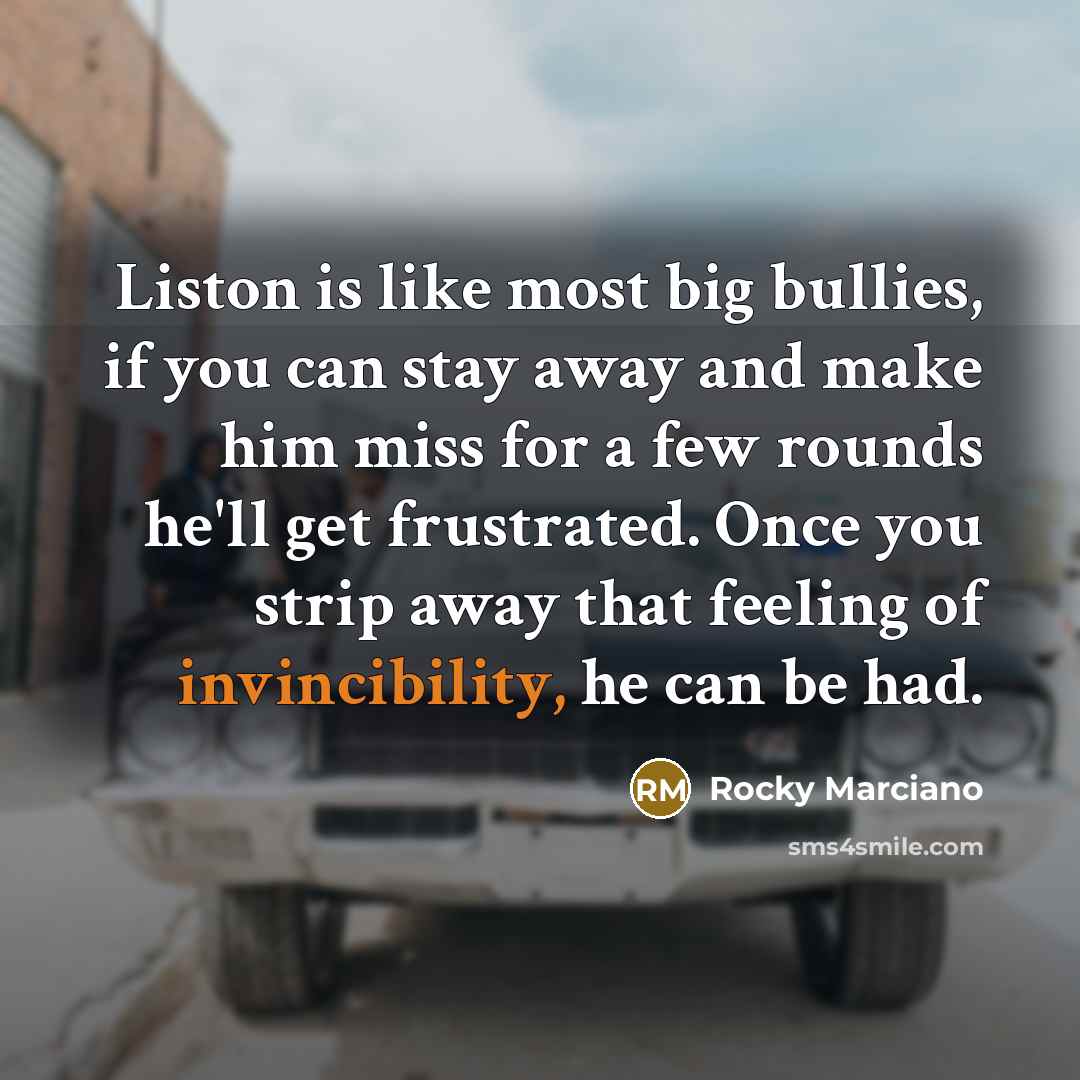 “Liston is like most big bullies, if you can stay…” quote by Rocky Marciano
