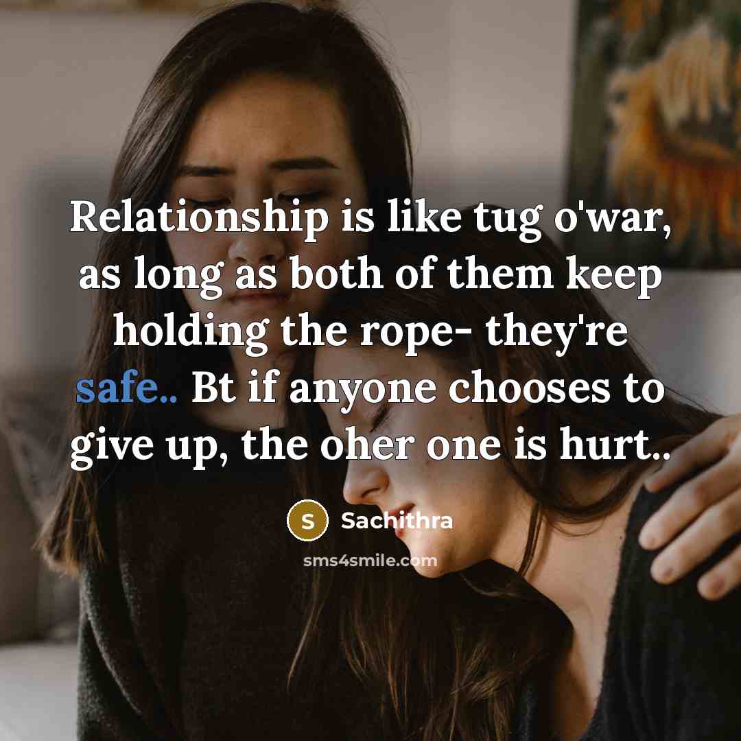 “Relationship is like tug o'war, as long as both of…” quote by Sachithra
