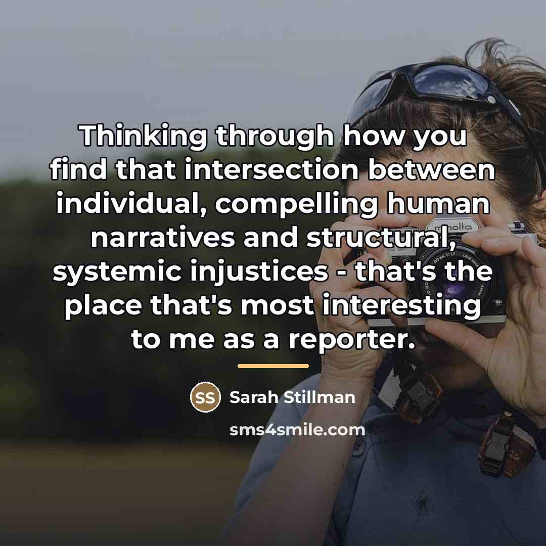 “Thinking through how you find that intersection between individual, compelling…” quote by Sarah Stillman