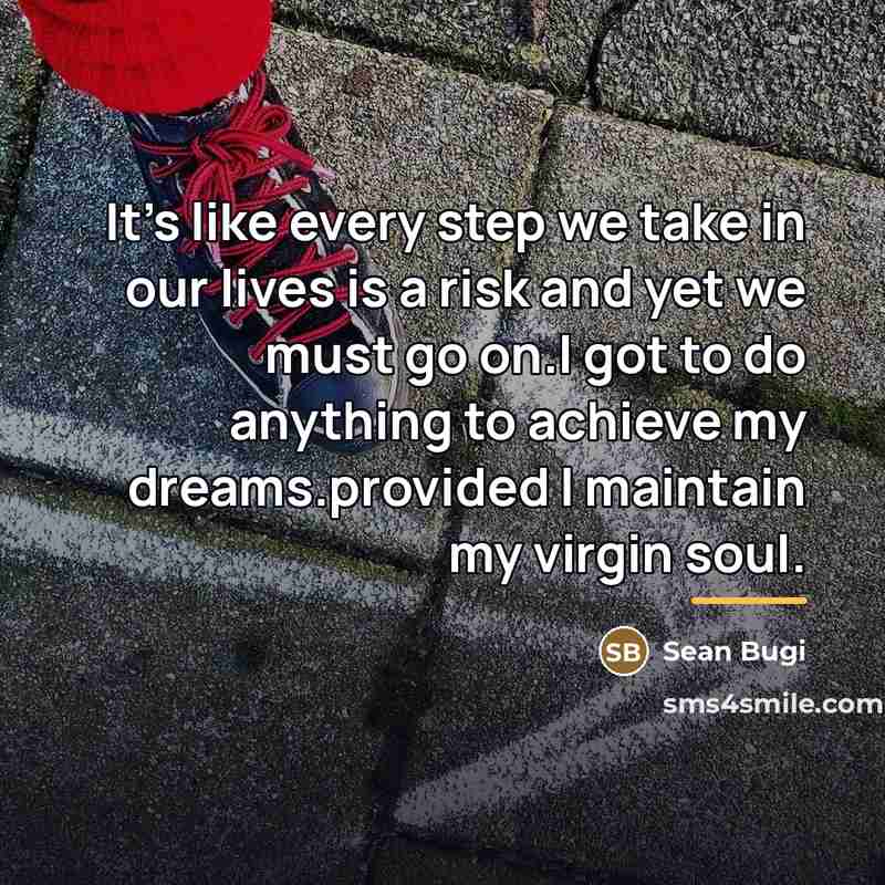 “It's like every step we take in our lives is…” quote by Sean Bugi