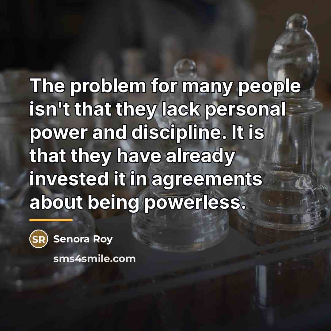 “The problem for many people isn't that they lack personal…” quote by Senora Roy
