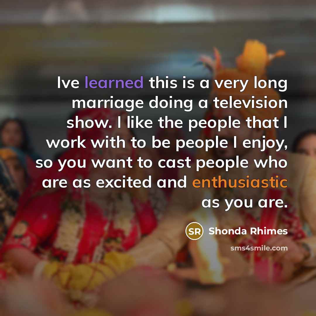 “Ive learned this is a very long marriage doing a…” quote by Shonda Rhimes