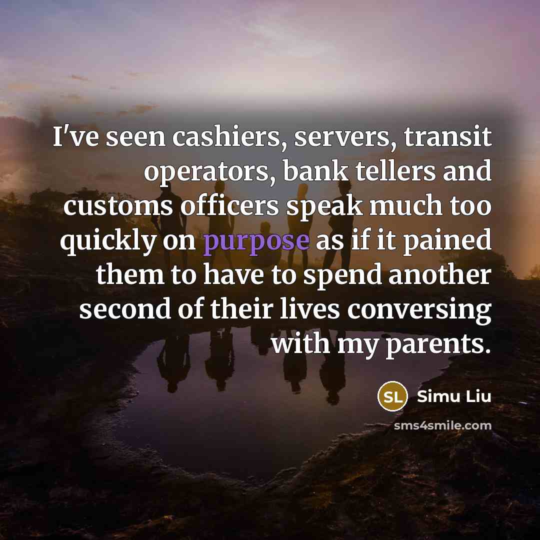 “I've seen cashiers, servers, transit operators, bank tellers and customs…” quote by Simu Liu