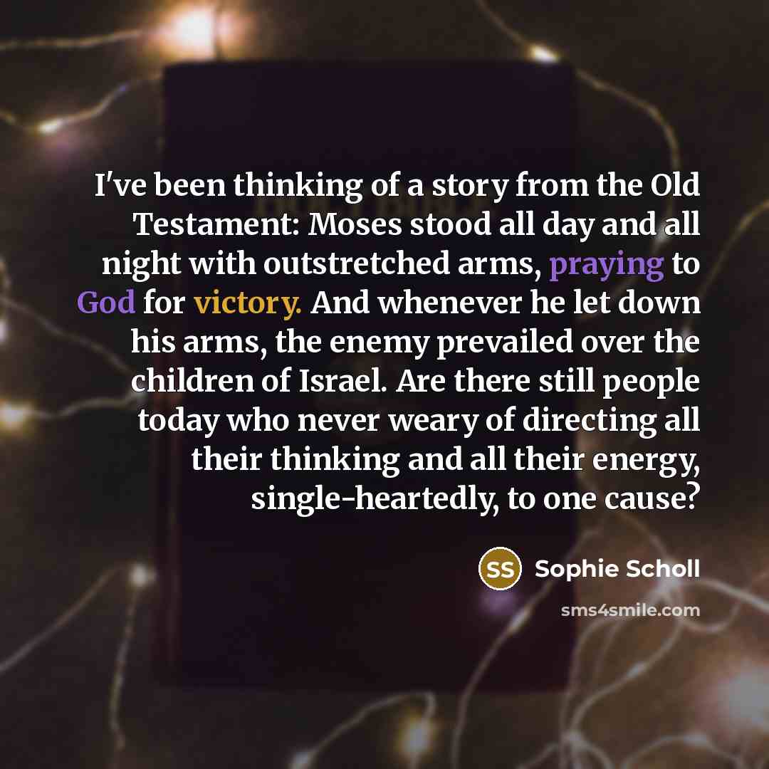 “I've been thinking of a story from the Old Testament:…” quote by Sophie Scholl