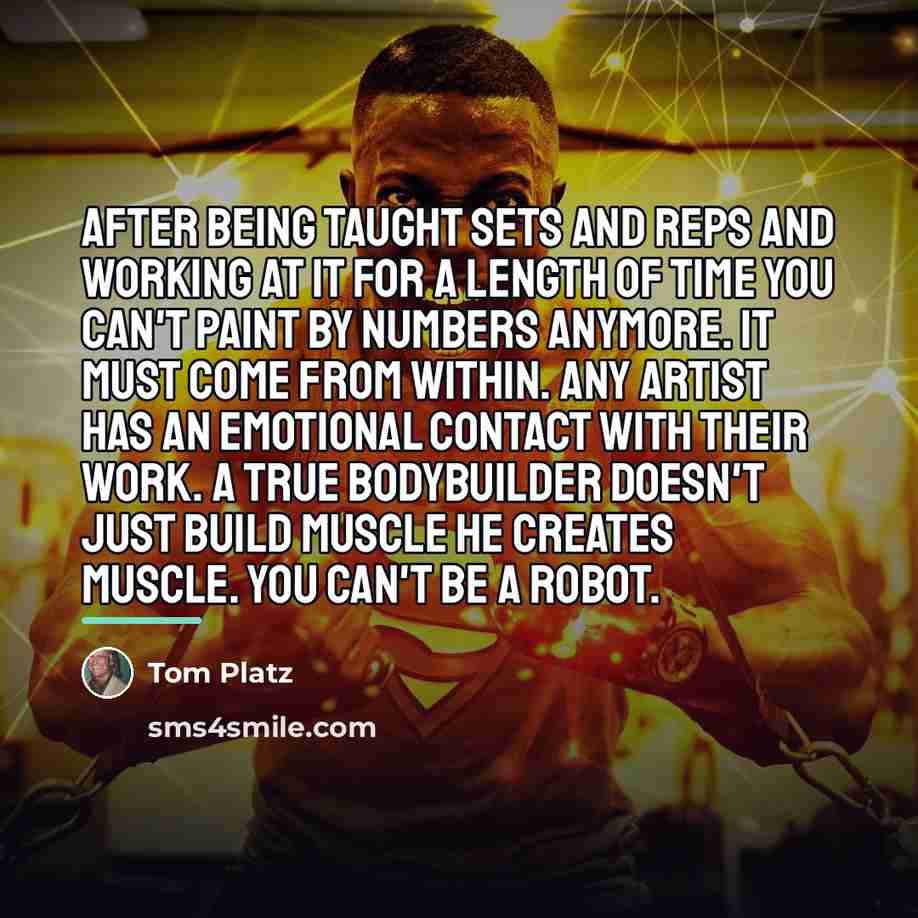 “After being taught sets and reps and working at it…” quote by Tom Platz