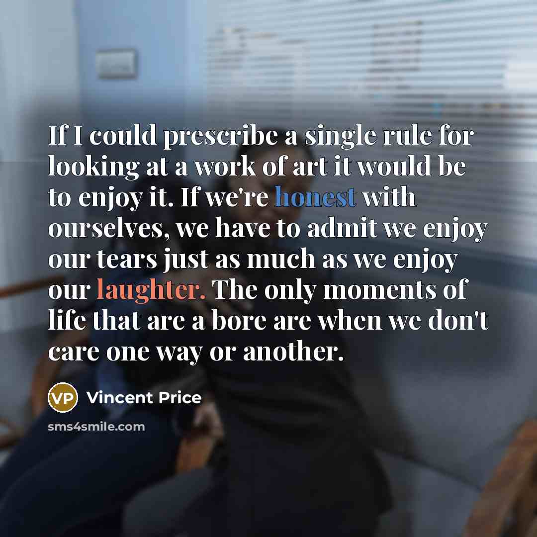 “If I could prescribe a single rule for looking at…” quote by Vincent Price