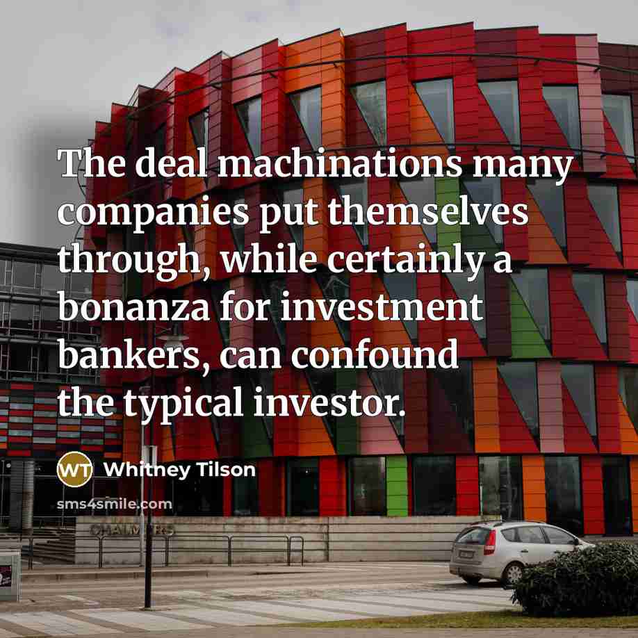 “The deal machinations many companies put themselves through, while certainly…” quote by Whitney Tilson