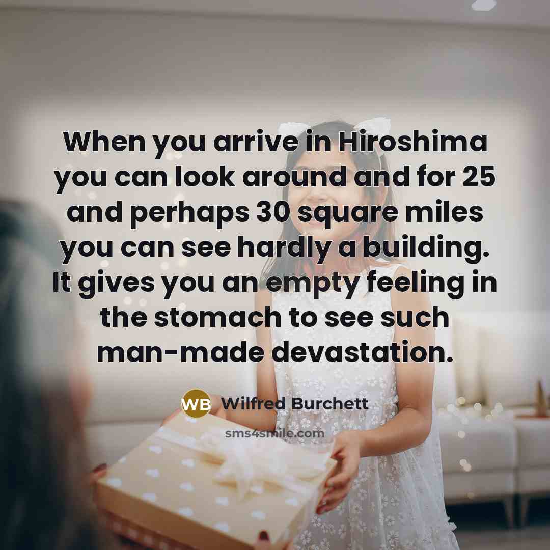 “When you arrive in Hiroshima you can look around and…” quote by Wilfred Burchett
