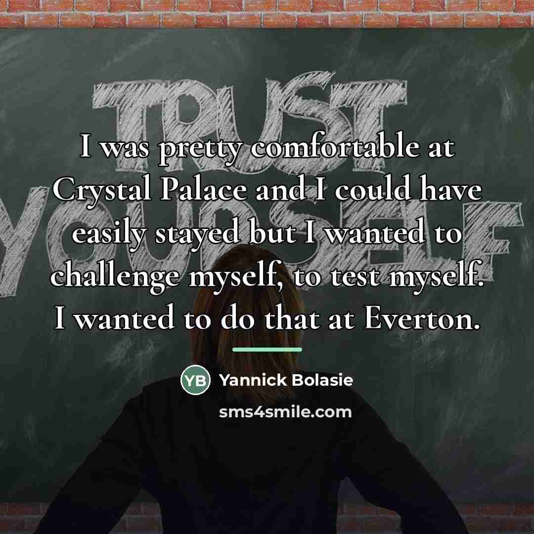 “I was pretty comfortable at Crystal Palace and I could…” quote by Yannick Bolasie