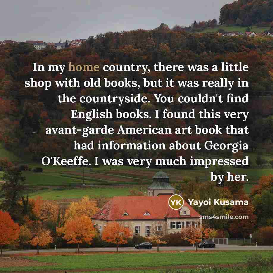 “In my home country, there was a little shop with…” quote by Yayoi Kusama