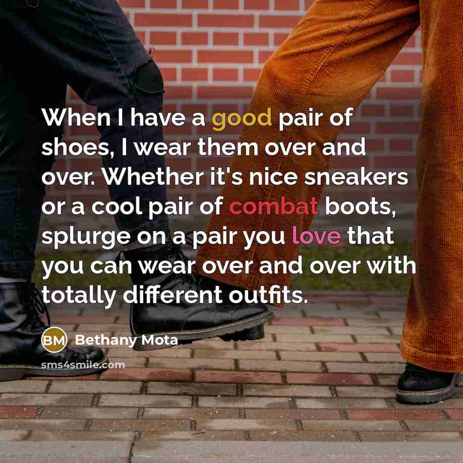 “When I have a good pair of shoes, I wear…” quote by Bethany Mota