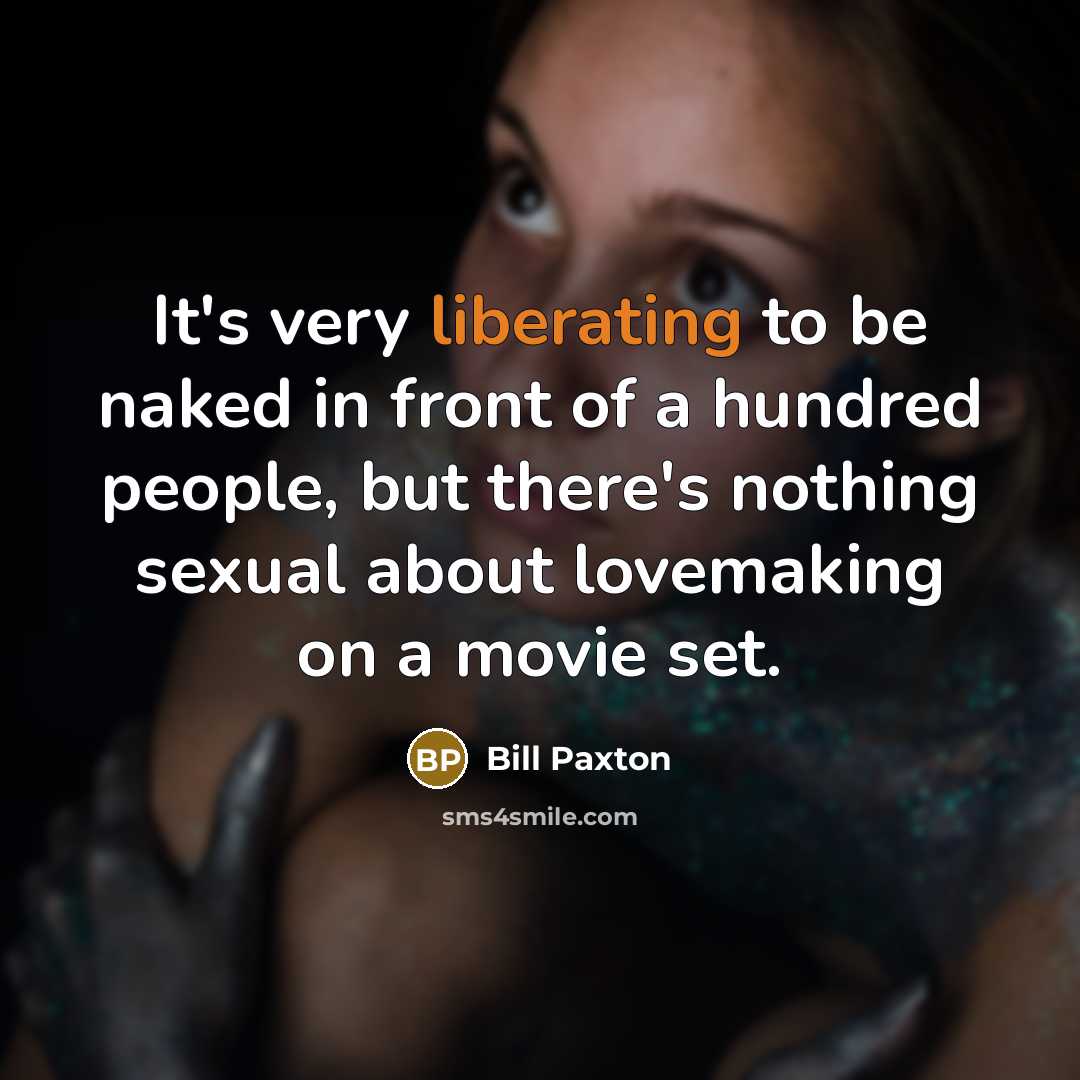 “It's very liberating to be naked in front of a…” quote by Bill Paxton