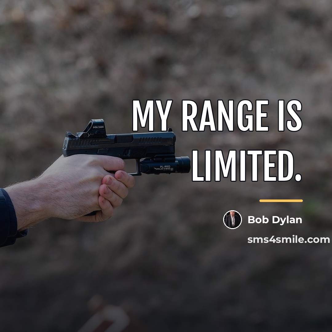 “My range is limited.…” quote by Bob Dylan