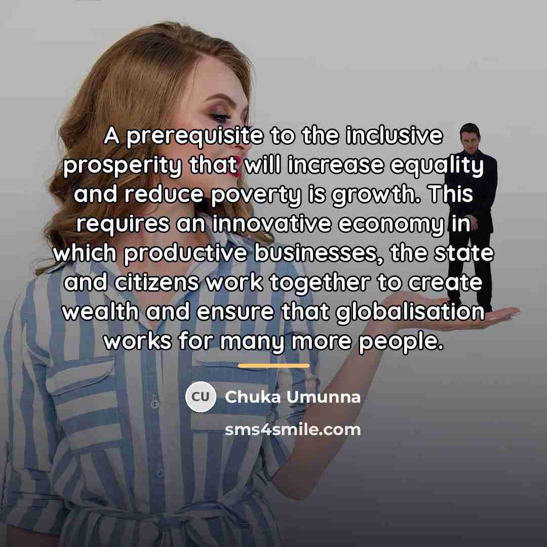 “A prerequisite to the inclusive prosperity that will increase equality…” quote by Chuka Umunna