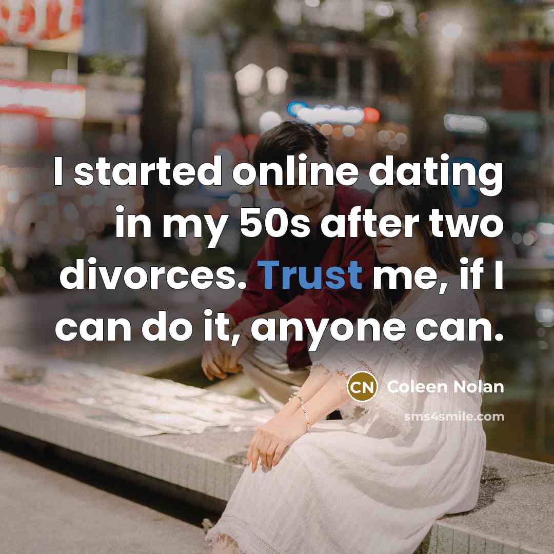 “I started online dating in my 50s after two divorces.…” quote by Coleen Nolan
