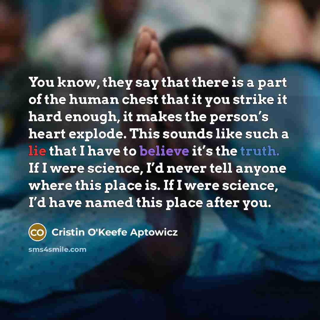 “You know, they say that there is a part of…” quote by Cristin O'Keefe Aptowicz