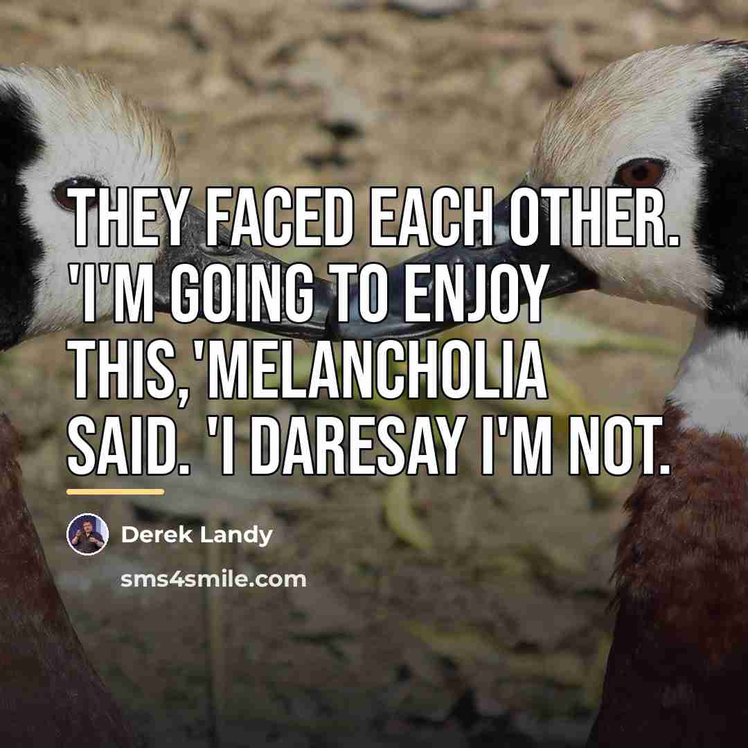 “They faced each other. 'I'm going to enjoy this,'Melancholia said.…” quote by Derek Landy