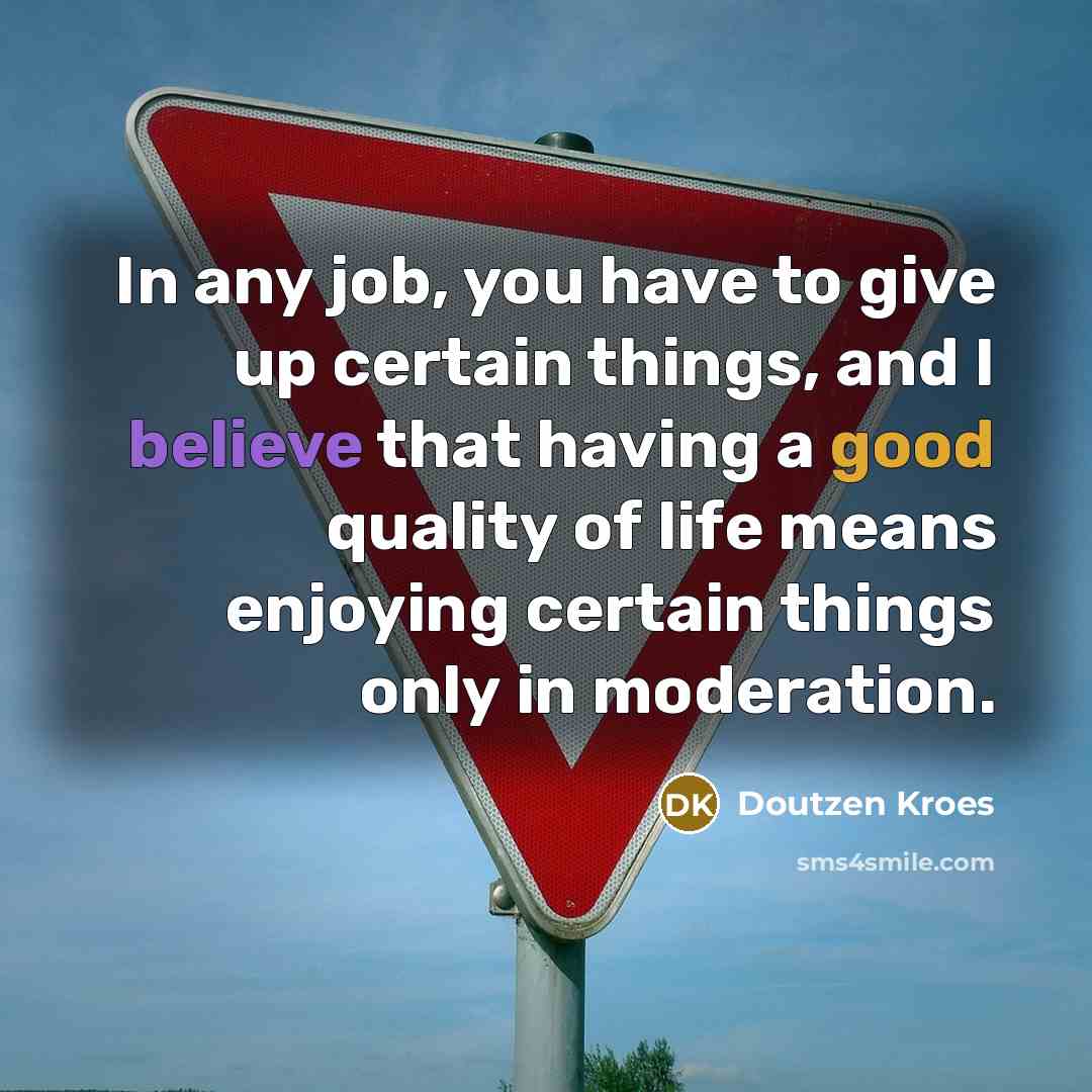 “In any job, you have to give up certain things,…” quote by Doutzen Kroes
