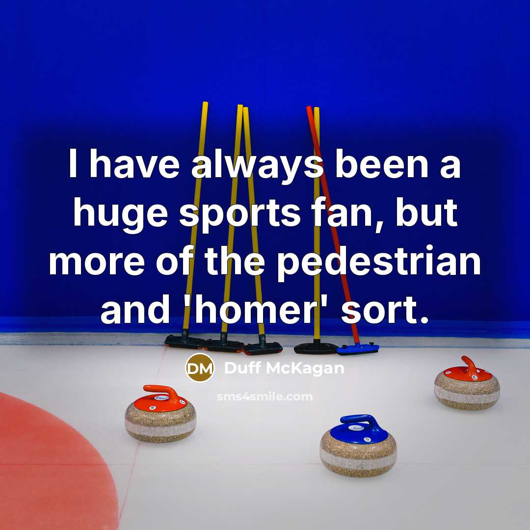 “I have always been a huge sports fan, but more…” quote by Duff McKagan